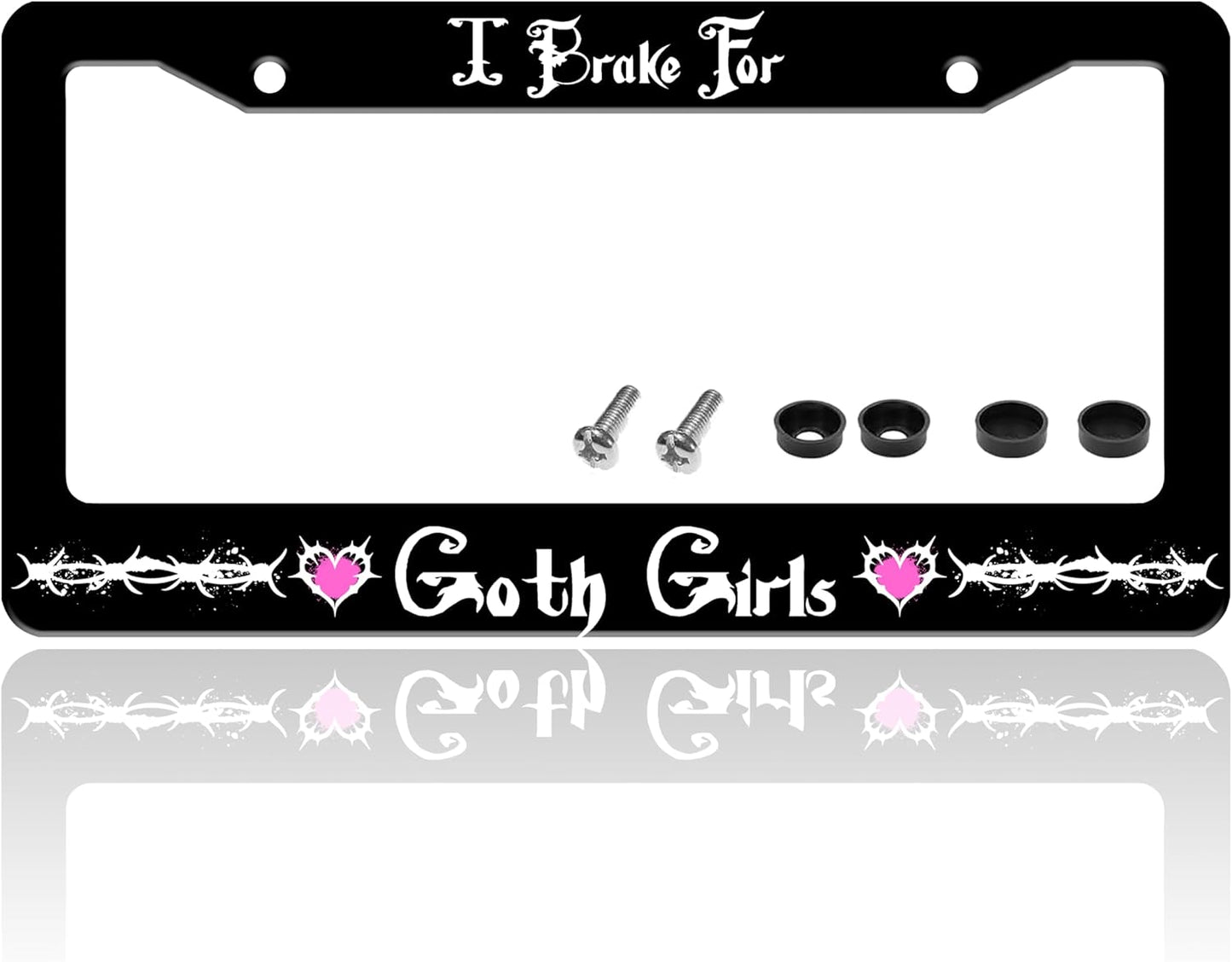 I Brake for Goth Girls License Plate Frame Funny Gothic License Plate Holder for Front or Rear Car Tags Reusable Durable Stainless Steel Car Decoration with Screws 6.3 X 12.2 Inch for Men Women