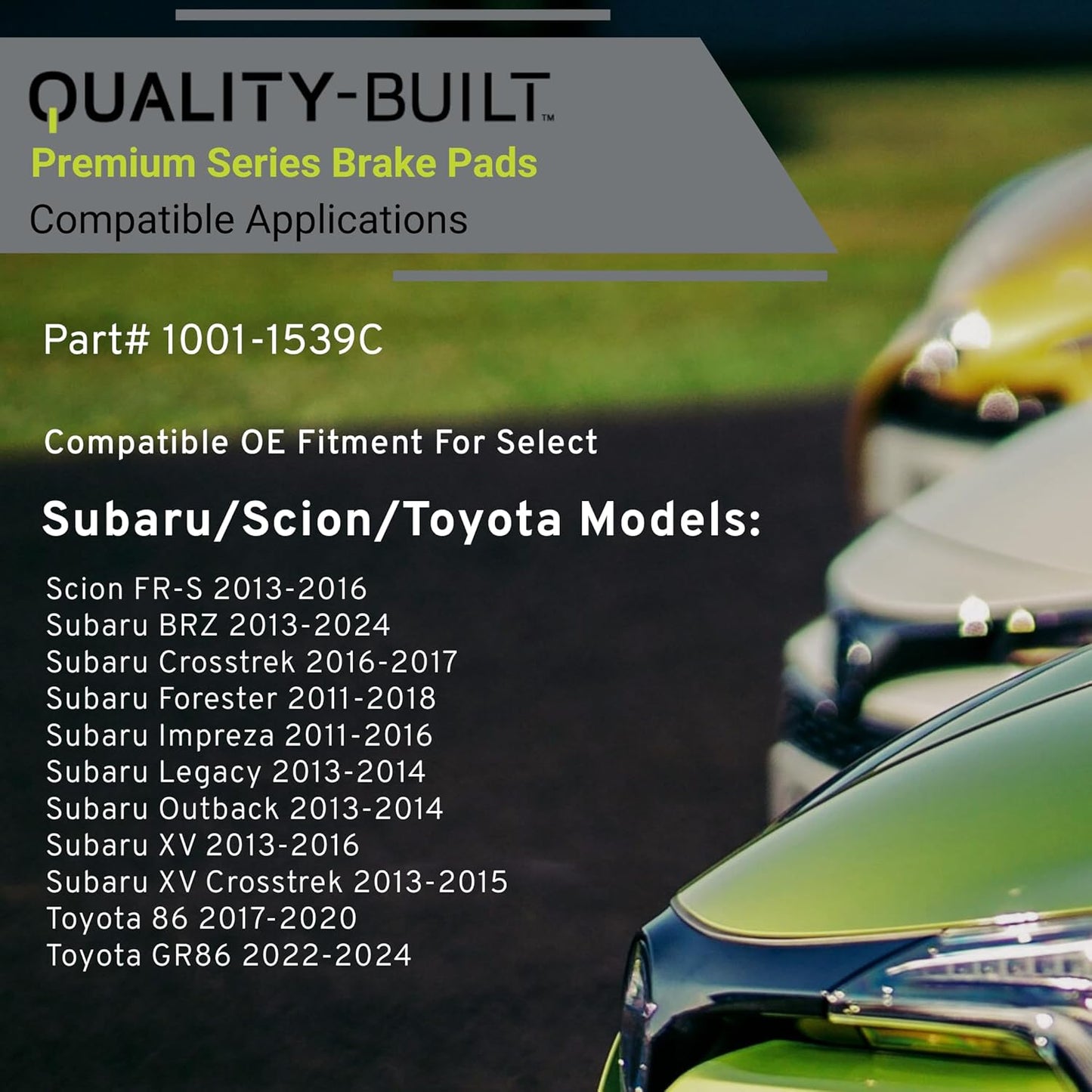 Premium Ceramic Front Brake Pads (1001-1539C) Compatible with 2011-2024 Scion/Subaru/Toyota (86/BRZ/Crosstrek/Forester/FR-S/GR86/Impreza/Legacy/Outback/XV/XV Crosstrek)
